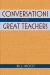 Conversations with Great Teachers