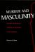 Murder and Masculinity : Violent Fictions of Twentieth-Century Latin America
