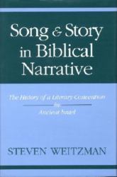 Song and Story in Biblical Narrative : The History of a Literary Convention in Ancient Israel