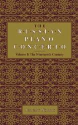The Russian Piano Concerto, Volume 1 Vol. 1 : The Nineteenth Century