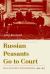 Russian Peasants Go to Court : Legal Culture in the Countryside, 1905-1917