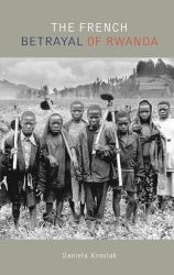 The French Betrayal of Rwanda