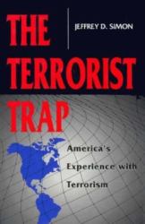 The Terrorist Trap : America's Experience with Terrorism