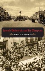 Jewish Bialystok and Its Diaspora