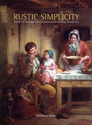 Rustic Simplicity : Scenes from Cottage Life in Nineteenth-Century Britain