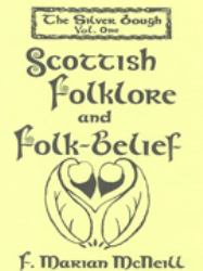 The Silver Bough Vol. I : Scottish Folklore and Folk Belief
