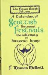 The Silver Bough Vol. III : A Calendar of Scottish National Festivals Hallowe'en to Yule