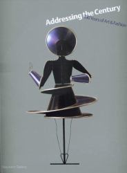 Addressing the Century : 100 Years of Art and Fashion