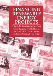 Financing Renewable Energy Projects : A Guide for Development Workers