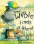 Wilbie Finds a Friend Wilbie Finds a Friend