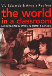 The World in a Classroom : Language in Education in Britain and Canada