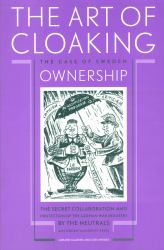 The Art of Cloaking Ownership : The Secret Collaboration and Protection of the German War Industry by the Neutrals: the Case of Sweden