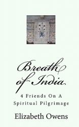 Breath of India : 4 Friends on a Spiritual Pilgrimage