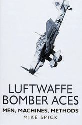 Luftwaffe Bomber Aces : Men, Machines, Methods