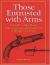 Those Entrusted with Arms : A History of the Police, Post, Customs and Private Use of Weapons in Britain
