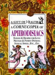 Cornucopia of Aphrodisiacs