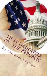 First Daughter : Of the Revolution