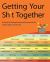 Getting Your Sh*T Together - A Manual for Teaching Professional Practices to Artists