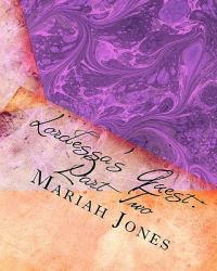 Lordessa's Quest: Part Two : Old Memories and New Beginnings