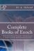 Complete Books of Enoch : 1 Enoch (First Book of Enoch), 2 Enoch (Secrets of Enoch), 3 Enoch (Hebrew Book of Enoch)