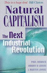 Natural Capitalism : The Next Industrial Revolution