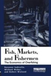 Fish, Markets and Fishermen : The Economics of Overfishing