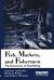 Fish, Markets and Fishermen : The Economics of Overfishing
