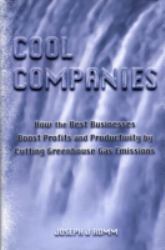 Cool Companies : How the Best Businesses Boost Profits and Productivity by Cutting Greenhouse Gas Emissions