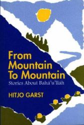 From Mountain to Mountain : Stories about Baha'u'llah