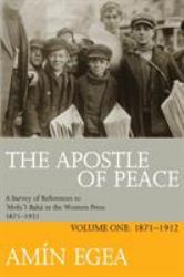 The Apostle of Peace : A Survey of References to `Abdu¿l-Bahá in the Western Press 1871¿1921