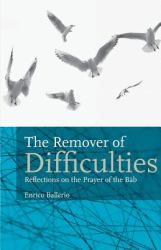 The Remover of Difficulties : Reflections on the Prayer of the Báb
