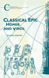 Classical Epic : Homer and Virgil