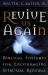 Revive Us Again : Biblical Insights for Encouraging Spiritual Renewal
