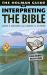 Holman Guide to Interpreting the Bible : How Do You Handle a Sharper Than Sharp Two-Edged Sword? Very Carefully