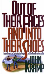 Out of Their Faces and into Their Shoes : How to Understand Spiritually Lost People and Give Them Directions to God