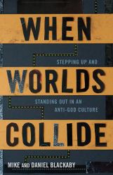 When Worlds Collide : Stepping up and Standing Out in an Anti-God Culture