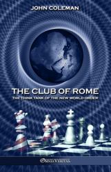 The Club of Rome : The Think Tank of the New World Order