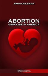 Abortion : The Most Vitally Important Issue in U. S. History
