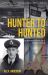 Hunter to Hunted - Surviving Hitler's Wolf Packs : Diaries of a Merchant Navy Radio Officer, 1939-45