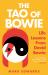 The Tao of Bowie : Life Lessons from David Bowie The Tao of Bowie : Life Lessons from David Bowie