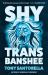 Shy Trans Banshee : The Supernatural Mystery That's an Absolute Scream