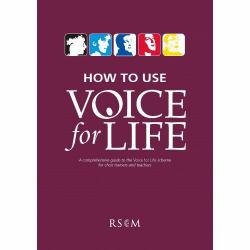 How to Use Voice for Life : A Comprehensive Guide to the Voice for Life Scheme for Choir Trainers and Directors