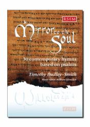 A Mirror to the Soul : 30 Contemporary Hymns Based on Psalms