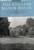 The English Manor House : From the Archives of Country Life