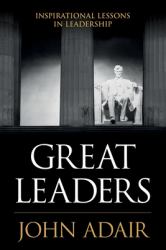 Great Leaders : Inspirational Lessons in Leadership