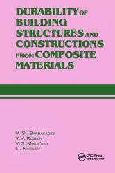 Durability of Building Structures and Constructions from Composite Materials : Russian Translations Series 109