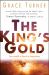 The King's Gold : True Wealth Is Found in Deep Places