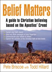 Belief Matters : A Guide to Christian Believing Based on the Apostles' Creed