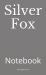 Silver Fox : Notebook Silver Fox : Notebook