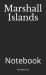 Marshall Islands : Notebook Marshall Islands : Notebook